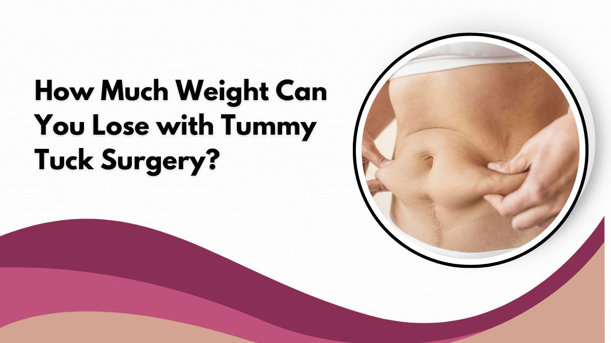 How Much Weight Can You Lose with Tummy Tuck Surgery?